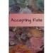 Accepting Fate