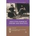 Executive Power in Theory and Practice
