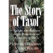 The Story of Taxol: Nature and Politics in the Pursuit of an Anti-Cancer Drug