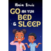 Go ah yuh Bed and Sleep