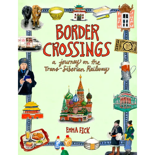 Border Crossings: A Journey on the Trans-Siberian Railway