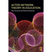 Actor-Network Theory in Education