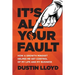 It's All Your Fault!: How a Growth Mindset Helped Me Get Control of My Life and Business.