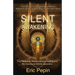 Silent Awakening: True Telepathy, Effective Energy Healing and the Journey to Infinite Awareness