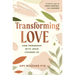 Transforming Love: How Friendship with Jesus Changes Us