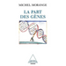Genes and the Part They Play / La Part des gènes