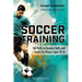 Soccer Training: 160 Drills to Develop Skills and Tactics for Players Age 10-18