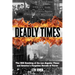 Deadly Times: The 1910 Bombing of the Los Angeles Times and America's Forgotten Decade of Terror