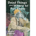 Dead Things and Where to Put Them
