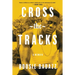 Cross the Tracks: A Memoir