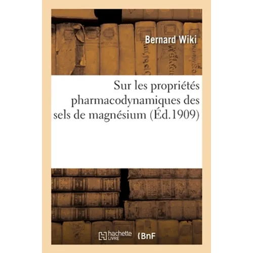 Sur les propriétés pharmacodynamiques des sels de magnésium