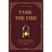 Tame The Fire: Daily Affirmations for the Muslim Soul