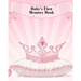 Baby's First Memory Book: Baby's First Memory Book; Fit for a Crown, Princess