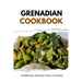 Grenadian Cookbook: Traditional Recipes from Grenada