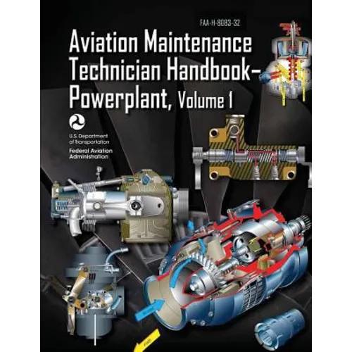 Aviation Maintenance Technician Handbook-Powerplant - Volume 1 (FAA-H-8083-32)