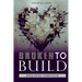 Broken to Build: Bible Study Curriculum