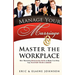 Manage Your Marriage Master the Workplace: How Mastering Relationship Skills at Home Can Help You Master Your Career