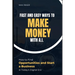 Fast And Easy Ways To Make Money With A.I.: How To Find Opportunities & Start A Business