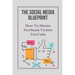 The Social Media Blueprint: How To Master Facebook, Twitter, YouTube: Prospects On Social Media
