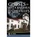 Ghosts of Santa Barbara and the Ojai Valley