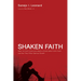 Shaken Faith: What You Don't Know (and Need to Know) about Faith Crises and How They Affect Spiritual Growth