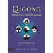 Qigong Through the Seasons: How to Stay Healthy All Year with Qigong, Meditation, Diet, and Herbs