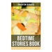Bedtime Stories Book: The Adventures of Reddy Fox, Johnny Chuck, Peter Cottontail, Unc' Billy Possum, Jerry Muskrat...
