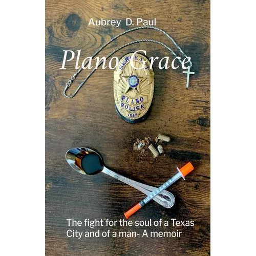 Plano Grace: The fight for the soul of a Texas city and that of a man- A memori