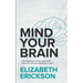 Mind Your Brain: Optimizing Your Life And Health Using Essential Oils