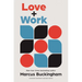 Love and Work: How to Find What You Love, Love What You Do, and Do It for the Rest of Your Life
