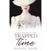 Trapped in Time: A Modern-Historic Love Story