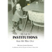 My Life in Institutions and My Way Out