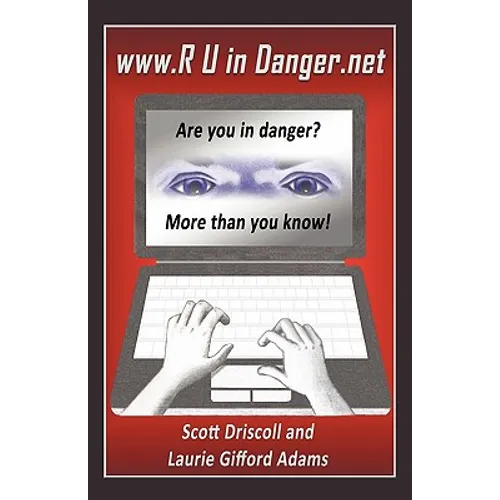 www. R U in Danger.net: Are you in danger? More than you know!