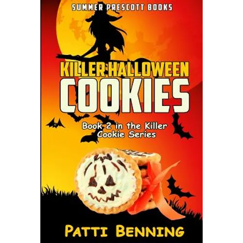 Killer Halloween Cookies: Book 2 in The Killer Cookie Cozy Mysteries