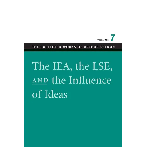 The Iea, the Lse, and the Influence of Ideas