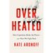 Overheated: How Capitalism Broke the Planet--And How We Fight Back