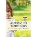 Autism in Toddlers: Symptoms, Interventions, and Parent Rights