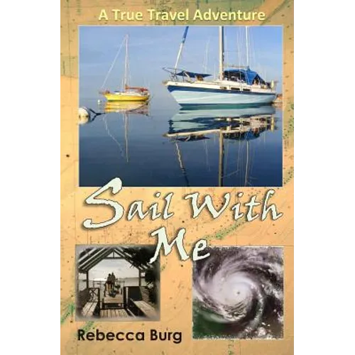 Sail With Me: Two People, Two Boats, One Adventure