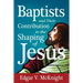 Baptists and Their Contribution to the Shaping of Jesus