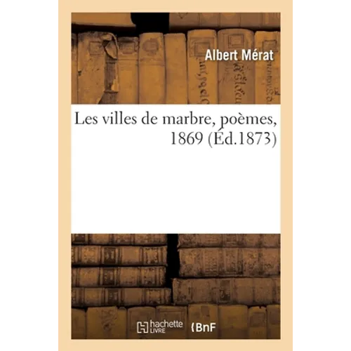 Les Villes de Marbre, Poèmes, 1869