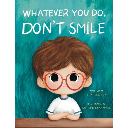 Whatever You Do, Don't Smile