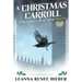A Christmas Carroll: A Strangely Beautiful Novella