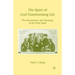 The Spirit of God Transforming Life: The Reformation and Theology of the Holy Spirit