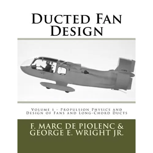 Ducted Fan Design: Volume 1 - Propulsion Physics and Design of Fans and Long-Chord Ducts