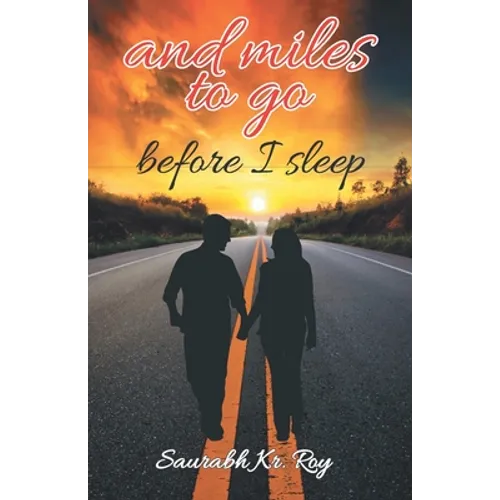 And Miles To Go Before I Sleep...