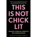 This Is Not Chick Lit: Original Stories by America's Best Women Writers