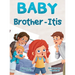 Baby Brother-Itis