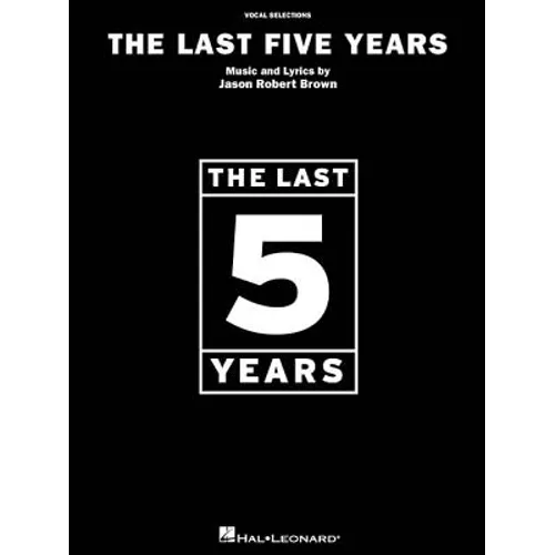 The Last Five Years - Vocal Selections Sheet Music Book for Piano/Vocal/Guitar Contemporary Musical Theatre Songs by Jason Robert Brown for Intermedia