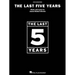 The Last Five Years - Vocal Selections Sheet Music Book for Piano/Vocal/Guitar Contemporary Musical Theatre Songs by Jason Robert Brown for Intermedia