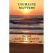 Your Life Matters